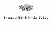 Syllabus of M.Sc. in Physics, DDE,VUdde.vidyasagar.ac.in/Syllabus/2018-19/Physics Syllabus.pdf · X-ray diffraction & reciprocal lattice: Scattering of X-ray by a crystal and Derivation