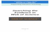 Searching the Evidence in Web of Science - Medical Library · 1 Searching the Evidence in Web of Science How to access Web of Science - and what is it? 2 Planning your Search 4 Searching