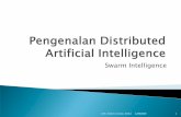 Pengenalan Distributed Artificial Intelligence - file.upi.edufile.upi.edu/.../9._Pengenalan_Distributed_Artificial_Intelligence.pdf · DAI Applications • Swarm Intelligence –Multi