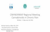 CMHN/MMAP Regional Meeting Cannabinoids in Chronic Pain · CMHN/MMAP Regional Meeting Cannabinoids in Chronic Pain Windsor –Friday June 10, 2016 Michael Verbora, MBA, MD, CCFP Focused