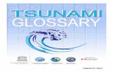 Tsunami Glossary English - gitews.org Glossary.pdf · CHARACTERISTICS OF THE TSUNAMI PHENOMENA A tsunami travels outward from the source region as a series of waves. Its speed depends