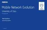 University of Oulu · 1 © Nokia 2015 Mobile Network Evolution University of Oulu 9th October 2017 Matti Keskinen Internal Consultant