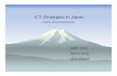 ICT Strategies in Japan - Referensi Regulasi Kebijakan ... · 27.04.2010 · 1 ICT Strategies in Japan - Mainly about Infrastructure - April, 2010 SATO Kenji JICA Expert