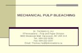 MECHANICAL PULP BLEACHING - UBC Fibre Lab · MECHANICAL PULP BLEACHING Dr. THOMAS Q. HU FPInnovations – Pulp and Paper Division 3800 Wesbrook Mall, Vancouver, BC V6S 2L9 Tel.: 604-222-3235