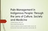 Pain Management in Indigenous People: Through the Lens of ... · exaggerating their pain, a perception that detracts from patient- provider interaction.” ´ In other encounters