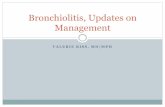 Bronchiolitis, Updates on Management - uvmhealth.org · Bronchiolitis By age 2 more than 1/3 of children have experienced bronchiolitis About 10% of children with bronchiolitis are