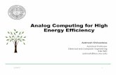 Analog Computing for High Energy Efficiency · Analog Computing for High Energy Efficiency Aatmesh(Shrivastava(AssistantProfessor’ Electrical’and’Computer’Engineering’ 416’ISEC’