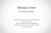 “Stiches in Time” - Welcome to CCEHS · “Stiches in Time” Would Repair Workshop ... • 3-0, 4-0: trunk • 4-0, 5-0: extremities, scalp • 5-0, 6-0: face . Needle types