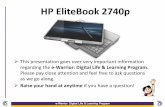 HP EliteBook 2740p - elearning.winona.eduelearning.winona.edu/wiki/2010LaptopDistributionPresentations/Tablet/... · Care of Your Laptop Use a damp cloth or a mild window cleaner