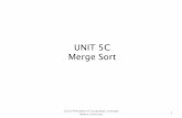 UNIT 5C Merge Sort - cs.cmu.edu15110-n15/lectures/unit05-3-MergeSort.pdf · Merge Sort Input: List a of n elements. Output: Returns a new list containing the same elements in sorted