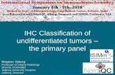 IHC Classification of undifferentiated tumors – the ... · Mogens Vyberg. Professor of Clinical Pathology. Director of NordiQC. Aalborg University Hospital, Aalborg, Denmark. IHC