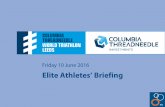 Elite Athletes’ Briefing - Triathlon.org · Briefing agenda • Welcome and introduction • Competition jury • Schedules and timetables • Check-in and procedures • The course