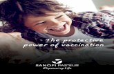 The protective power of vaccination - sanofipasteur.com · Our portfolio of vaccines offers protection against a wide range of infectious diseases for people around the world. Ranging