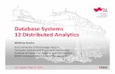 Database Systems 12 Distributed Analytics - mboehm7.github.io · 22 SCIENCE PASSION TECHNOLOGY Database Systems 12 Distributed Analytics Matthias Boehm Graz University of Technology,