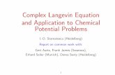 ComplexLangevinEquation andApplicationtoChemical ... · ComplexLangevinEquation andApplicationtoChemical PotentialProblems I.-O. Stamatescu (Heidelberg) Report on common work with: