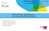 Post Polio Syndrome - polioconference.com presentations/pdf/wednesday/3... · Post Polio Syndrome overview of current knowledge Frans Nollet, MD, PhD Academic Medical Center University