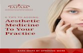 6Tips to Adding Aesthetic Medicine Procedures to Your Practice · 6 Tips to Adding Aesthetic Medicine Procedures 2 Physicians need to find a way to utilize their skills to expand