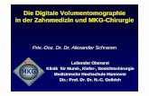 Die Digitale Volumentomographie in der Zahnmedizin und MKG ... · Digitales Volumen-Tomogramm (DVT) - kegelförmiger Röntgenstrahl - 360° Rotation - 1 Rohdatenerfassung pro Winkelgrad