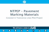 Grooved in Transverse Lines Pilot Project - NTPEP · PMM-2013-01-017 3M 3M Liquid Pavement Marking 5000 - White 5c PolyUrea 80 PMM-2013-01-018 3M 3M Liquid Pavement Marking 5001 -