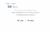 Var - Vor - University of Sheffield/file/Var---Vor.pdf · Var - Vor The University of Sheffield Library RECORDINGS CATALOGUE COMPOSER INDEX Var - Vor