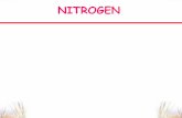 NITROGEN - Agronomy | Kansas State University · Nitrogen • Air – 78% Nitrogen – 35,000 Tons/Acre – Unavailable Form • Nitrogen Fertilization – Required in largest quantities