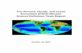 Pre-Aerosol Cloud ocean Ecosystem mission · Pre-Aerosol, Clouds, and ocean Ecosystem (PACE) Mission . Science Definition Team Report . October 16, 2012