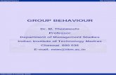 GROUP BEHAVIOUR - nptel.ac.in · ¾By joining a group, individuals can reduce the insecurity of “standing alone.”People feel stronger, have fewer self-doubts, and are more resistant