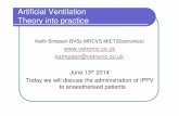 Artificial Ventilation Theory into practice - .Artificial Ventilation Theory into practice Keith