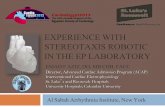 EXPERIENCE WITH STEREOTAXIS ROBOTIC IN THE EP … · EXPERIENCE WITH STEREOTAXIS ROBOTIC IN THE EP LABORATORY EMAD F AZIZ, DO, MB CHB, FACC Director, Advanced Cardiac Admission Program
