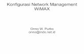 Konfigurasi Network Management WiMAX - KAMBING.ui.ac.idkambing.ui.ac.id/.../OWP-20091020-konfigurasi-network-manajemen-wimax.pdf · Konfigurasi Network Management WiMAX Onno W. Purbo