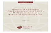 Access to Elite Education, Wage Premium, and Social ... · China’s College Entrance Exam . Access to Elite Education, Wage Premium, and Social Mobility: The Truth and Illusion of