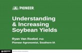 Understanding & Increasing Soybean Yields · Agriculture Division of DowDuPont 4 Harvesting 100+ Bu/A Soybeans in Arkansas Perry Galloway Pioneer® variety P47T36R Always follow grain