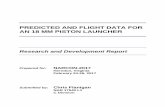 PREDICTED AND FLIGHT DATA FOR AN 18 MM PISTON LAUNCHER · PREDICTED AND FLIGHT DATA FOR AN 18 MM PISTON LAUNCHER Research and Development Report Prepared for: NARCON-2017 Herndon,