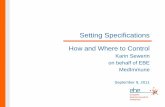 Presentation - Setting specifications - How and where to ... · Rationale for Setting Specifications SpecificationsSpecifications ImpuritiesImpurities Molecular structure Molecular