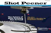 Spring 2016 Volume 30, Issue 2 | ISSN 1069-2010 Shot ... · InnovatIonS In Shot PEEnInG Continued 8 The Shot Peener | Spring 2016 common blast hose delivery system with a highly specialized