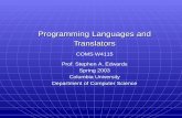 Programming Languages and Translatorssedwards/classes/2003/w4115/intro.pdfProgramming Languages and Translators COMS W4115 Prof. Stephen A. Edwards Spring 2003 Columbia University
