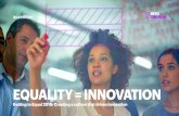 EQUALITY = INNOVATION - accenture.com · fluid, cross-function teams. Autonomy Being shown a clear mandate for change—and being trusted to follow through. Inspiration Tapping into