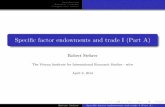 Specific factor endowments and trade I (Part A) fileIntroduction Autarkic economy Comparative statics Introduction 1 Ricardo model assumed only one factor of production (labour) 2