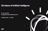 The future of Artificial Intelligence - timetoact-group.de · PDF fileArtificial Intelligence will support us with enhanced super forces around our abilities to see, listen, think,