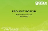 PROJECT ROSLYN - gotocon.com · · · Data and Control Flow Analysis · Scripting · · Inline Rename · · Code Cleanup · Source Code Generation