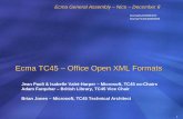Ecma TC45 –Ecma TC45 - ecma-international.org Open XML Formats/TC45...100% compatibility with .doc, .ppt, .xls All format characteristics, styles, content, options in binary formats