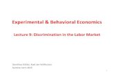 Experimental & Behavioral Economics · Experimental & Behavioral Economics Lecture 9: Discrimination in the Labor Market Dorothea Kübler, Roel van Veldhuizen Summer term 2015 1