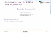 An introduction to EJBCA and SignServer · Enterprise class PKI built on JEE technology. 15/05/10 3 EJBCA - Open Source Enterprise PKI Open Source LGPL v2.1 or later Freely available