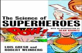 The Science of Superheroesthe-eye.eu/public/concen.org/Ultra Human Hypnosis by Vulcan Jedi (2014... · THE SCIENCE OF SUPERHEROES Lois H. Gresh Robert Weinberg John Wiley & Sons,