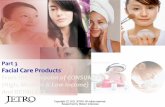 Part 3 Facial Care Products - jetro.go.jp · Mustika Ratu and Sari Ayu Both are local brands, although consumers find them highly safe (due to natural ingredients), the product efficacy