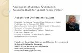 Application of Spiritual Quantum in Neurofeedback for ... · Application of Spiritual Quantum in Neurofeedback for Special needs children Assoc.Prof Dr.Norsiah Fauzan Cognitive Psychology,