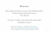 Cheminformatics and mass spectrometry course - Fiehn Labfiehnlab.ucdavis.edu/downloads/staff/kind/Teaching/cheminformatics-ms... · 1 Welcome! Mass Spectrometry meets ChemInformatics