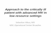 Approach to the critically ill patient with advanced HIV ... · Approach to the critically ill patient with advanced HIV in low resource settings Sebastian Albus, MD MSF, Operational