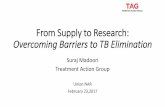 From Access to Research: Overcoming Barriers to TB - Madoori - Advocacy for Drug Access.pdf · From Supply to Research: Overcoming Barriers to TB Elimination Suraj Madoori Treatment