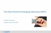 The Swiss Photonic Packaging Laboratory (SPPL) · The Swiss Photonic Packaging Laboratory (SPPL) Christian Bosshard Burgdorf, March 28 2013